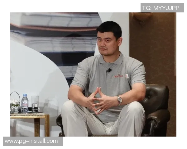 姚明从篮球少年到国际巨星的奋斗历程与人生启示