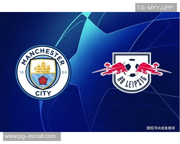 意甲精彩对决曼城逆转莱比锡乌龙球成比赛转折点数据分析揭示关键时刻 意甲精彩对决曼城逆转莱比锡乌龙球成比赛转折点数据分析揭示关键时刻