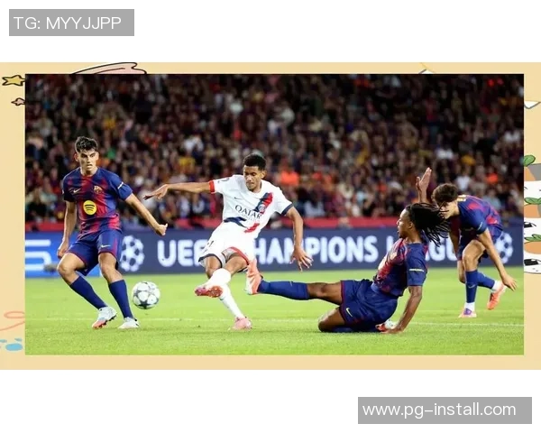 巴黎圣日耳曼逆转巴萨精彩瞬间回顾与数据分析